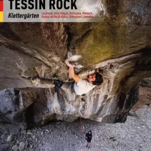 Versante Sud TESSIN ROCK- Klettergärten - Kletterführer Letzte Chance