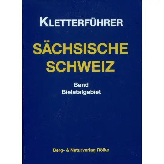 Berg- & Naturverlag Rölke Kletterführer Sächsische Schweiz - Bielatalgebiet Solange Der Vorrat Reicht