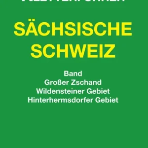 Berg- & Naturverlag Rölke Kletterführer Sächsische Schweiz - Großer Zschand, Wildensteiner Gebiet, Hinterhermsdorfer Gebiet Aktuell