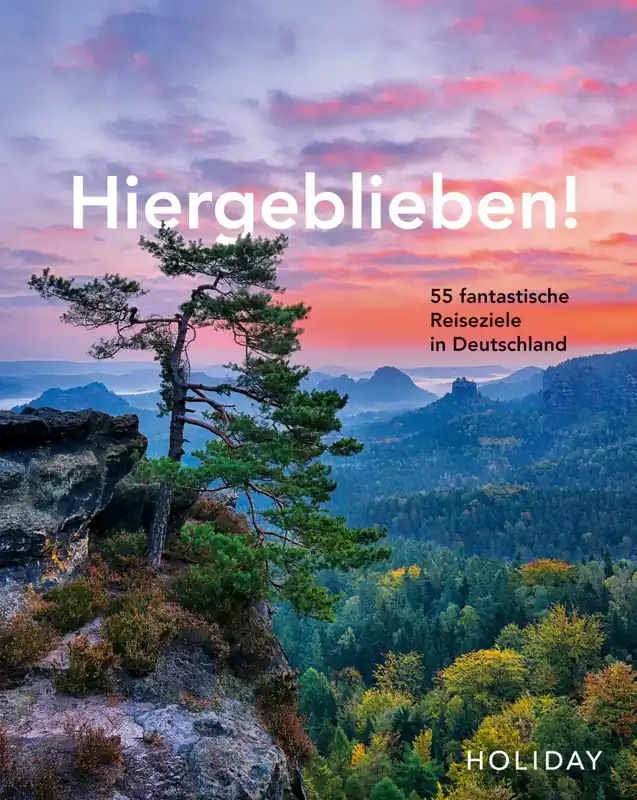 Echt Holiday Reiseführer - Hiergeblieben! (Bd.1) 55 Ziele