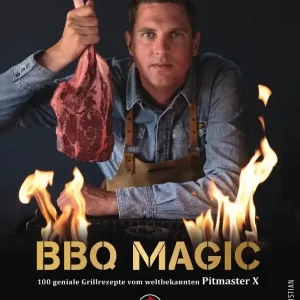 Jetzt Bestellen Napoleon Grillbuch BBQ Magic 100 geniale Grillrezepte vom weltbekannten Pitmaster X