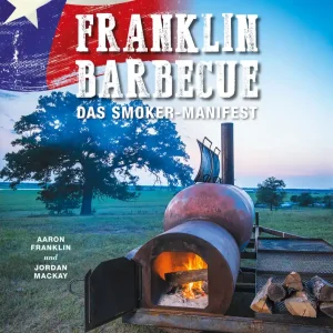 Rumo Barbeque Franklin Barbecue das Smoker-Manifest Must-Have