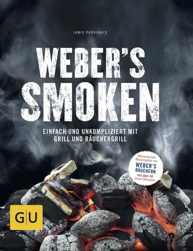 Weber´s Smoken - Einfach und unkompliziert mit Grill und Räuchergrill Solange Der Vorrat Reicht