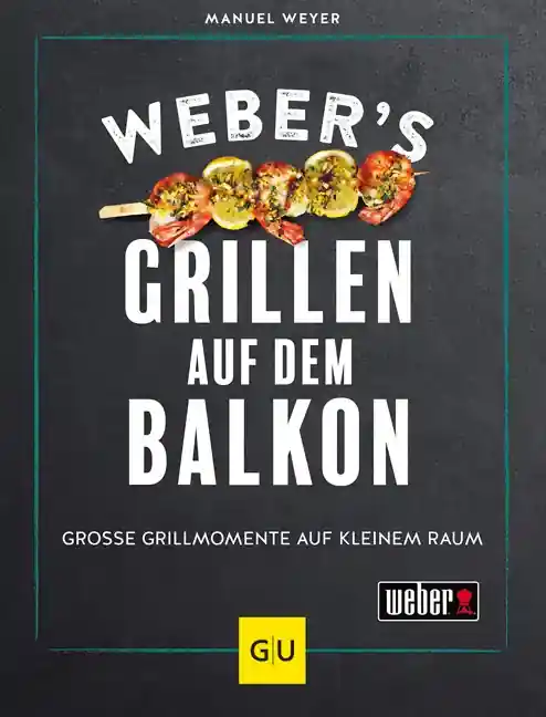 Beliebt Weber’s Grillen auf dem Balkon