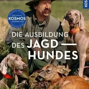 Meistverkauft Kosmos Die Ausbildung des Jagdhundes Anton Fichtlmeier