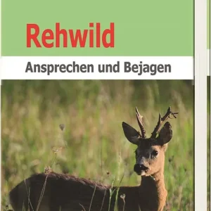 Neumann & Neudamm Rehwild-Ansprechen und Bejagen Fischer/Schumann Kracherpreis